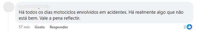 Comentário deixado no Facebook do DIÁRIO na notícia, das 10h09, com o título 'Motociclista ferido em colisão no Funchal', este sábado, dia 24 de Agosto